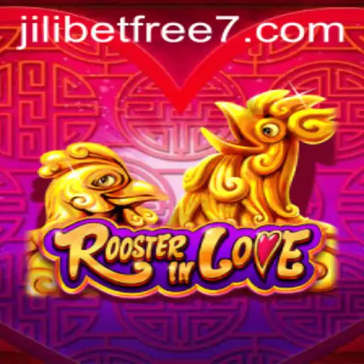 Exploring RoosterInLove: A New Gaming Sensation and the JILIBET Free Experience