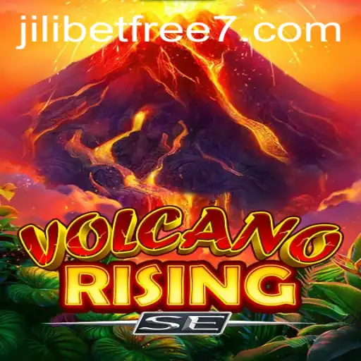 Exploring the Thrilling World of VolcanoRisingSE and JILIBET Free Opportunities